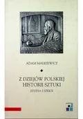 Książki o kulturze i sztuce - Z dziejów polskiej historii sztuki Studia i szkice - miniaturka - grafika 1