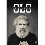 Felietony i reportaże - Olo na Atlantyku. Kajakiem przez ocean - Aleksander Doba - miniaturka - grafika 1