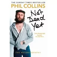 Książki o muzyce - Not Dead Yet - Phil Collins - miniaturka - grafika 1