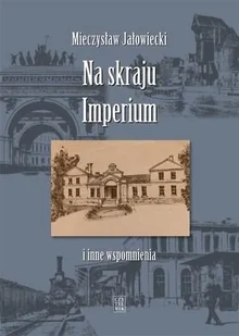 Na skraju Imperium i inne wspomnienia - Wywiady - miniaturka - grafika 1
