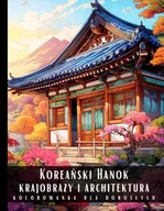 E-booki - kultura i sztuka - Kolorowanka dla dorosłych. Koreański Hanok. Krajobrazy i architektura - miniaturka - grafika 1