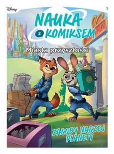Nauka z komiksem. Miasta przyszłości. Zasoby naszej planety. Tom 1 - Komiksy dla młodzieży - miniaturka - grafika 1