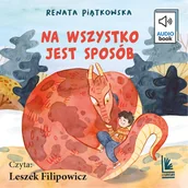 Audiobooki dla dzieci i młodzieży - Na wszystko jest sposób Renata Piątkowska - miniaturka - grafika 1