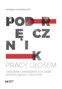 Podręcznik pracy głosem. Ćwiczenia i wskazówki dla osób występujących publicznie - E-booki - nauka - miniaturka - grafika 1