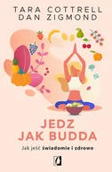 Diety, zdrowe żywienie - Cottrell Tara, Zigmond Dan Jedz jak Budda - miniaturka - grafika 1