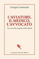 Pamiętniki, dzienniki, listy - L'aviatore, il medico, l'avvocato. Tre vite nella tragedia della Shoah - miniaturka - grafika 1