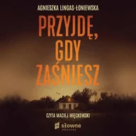 Audiobooki - fantastyka i horror - Przyjdę, gdy zaśniesz - miniaturka - grafika 1