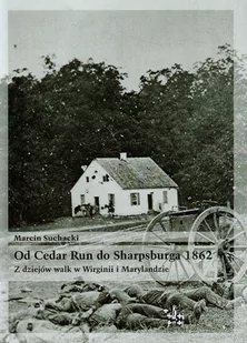 Od Cedar Run do Sharpsburga 1862 - Marcin Suchacki - Historia Polski - miniaturka - grafika 1
