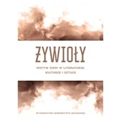 Podręczniki dla szkół wyższych - Żywioły. Motyw ziemi w literaturze, kulturze.. - miniaturka - grafika 1