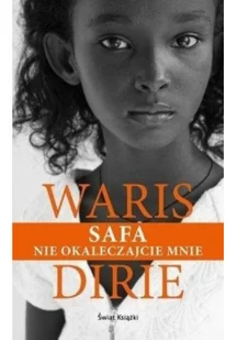 Safa. Nie okaleczajcie mnie - Historia świata - miniaturka - grafika 2