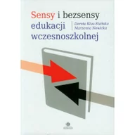 Edukacja przedszkolna - Sensy i bezsensy edukacji wczesnoszkolnej - Dorota Klus-Stańska, Marzenna Nowicka - miniaturka - grafika 1