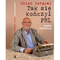 Dzień Targowy. Tak się kończył PRL - Felietony i reportaże - miniaturka - grafika 1