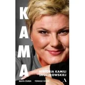 Biografie i autobiografie - Wydawnictwo Agora Kama. Historia Kamili Skolimowskiej - miniaturka - grafika 1