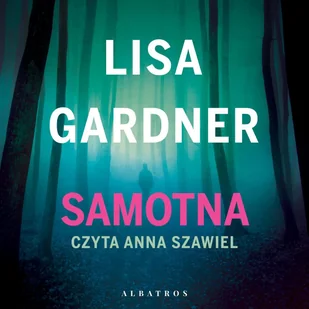 SAMOTNA - Lisa  Gardner - audiobook - Kryminały - miniaturka - grafika 2
