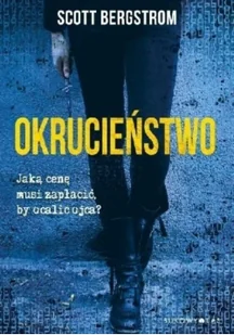 Bukowy Las Okrucieństwo - SCOTT BERGSTROM - Thrillery Bukowy Las Okrucieństwo - SCOTT BERGSTROM - Thrillery - miniaturka - grafika 2