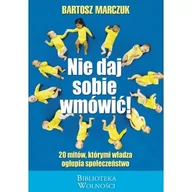 Podręczniki dla szkół wyższych - Nie daj sobie wmówić - Bartosz Marczuk - miniaturka - grafika 1