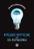 Pedagogika i dydaktyka - Wydawnictwa Uniwersytetu Warszawskiego Myślenie krytyczne jako cel kształcenia - Wasilewska-Kamińska Ewa - miniaturka - grafika 1
