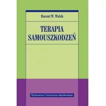 Wydawnictwo Uniwersytetu Jagiellońskiego Terapia samouszkodzeń - Walsh Barent W.