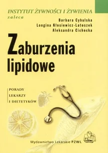 Zaburzenia lipidowe - Barbara Cybulska, Kłosiewicz-Latoszek Longina, Aleksandra Cichocka - Zdrowie - poradniki - miniaturka - grafika 1