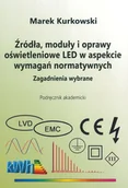 Technika - Źródła, moduły i oprawy oświetleniowe LED w aspekcie wymagań normatywnych. Zagadnienia wybrane - miniaturka - grafika 1