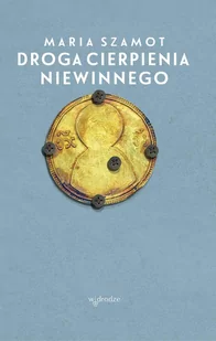 Droga cierpienia Niewinnego - E-booki - religia - miniaturka - grafika 1