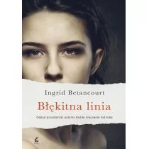 Sonia Draga Błękitna linia - Ingrid Betancourt - Powieści - miniaturka - grafika 1