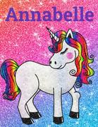 Pozostałe książki obcojęzyczne - Annabelle Personalized Glittery Unicorn Notebook: Great Christmas or Birthday gift for girls named Annabelle! - miniaturka - grafika 1