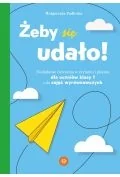 Żeby się udało. Dodatkowe ćwiczenia w czytaniu i pisaniu dla uczniów klasy 1 i do zajęć wyrównawczych - Podręczniki dla szkół podstawowych - miniaturka - grafika 1