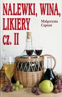 Napoje - Nalewki, Likiery, Wina Domowe. Część II - miniaturka - grafika 1