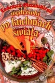 Książki kucharskie - Wędrówki po kuchniach świata - miniaturka - grafika 1