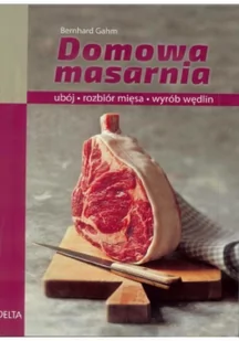 Domowa masarnia - Bernhard Gahm - Książki kucharskie - miniaturka - grafika 3