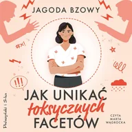 Audiobooki - poradniki - Jak unikać toksycznych facetów - miniaturka - grafika 1