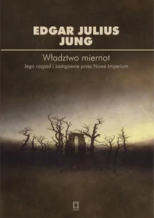 Władztwo miernot Edgar Julius Jung - Polityka i politologia - miniaturka - grafika 1