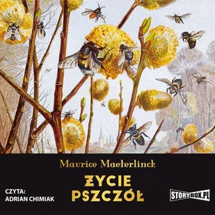 Życie pszczół Maurice Maeterlinck MP3) - Audiobooki - literatura piękna Życie pszczół Maurice Maeterlinck MP3) - Audiobooki - literatura piękna - miniaturka - grafika 1