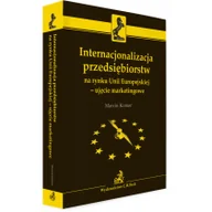 Ekonomia - Komor Marcin Internacjonalizacja przedsiębiorstw na rynku Unii Europejskiej - ujęcie marketingowe - mamy na stanie, wyślemy natychmiast - miniaturka - grafika 1