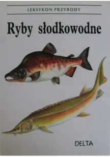 Leksykon przyrody Ryby słodkowodne NOWA Używana - Rolnictwo i przemysł - miniaturka - grafika 1