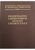 Chemia - Przemysłowe labolatorium analizy chemicznej Tom I - miniaturka - grafika 1