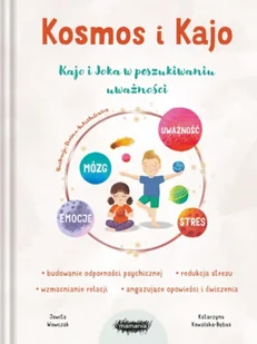 Kosmos i Kajo. Kajo i Joka w poszukiwaniu uważności - Jowita Wowczak, Katarzyna Kowalska-Bębas - Psychologia - miniaturka - grafika 1