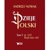 Historia świata - Biały Kruk Dzieje Polski, Do 1202 - Andrzej Nowak - miniaturka - grafika 1