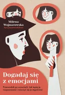 Psychologia - Dogadaj się z emocjami. Przewodnik po uczuciach: jak lepiej je rozpoznawać i nauczyć się je regulować - Znak Koncept - miniaturka - grafika 1