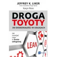 Zarządzanie - Droga Toyoty do doskonałości w usługach JEFFREY K LIKER Karyn Ross - miniaturka - grafika 1