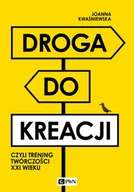 Psychologia - Droga do kreacji, czyli trening twórczości XXI wieku - miniaturka - grafika 1