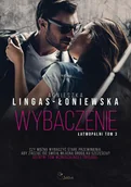 E-booki - romanse - Wybaczenie. Łatwopalni. Tom 3 - miniaturka - grafika 1
