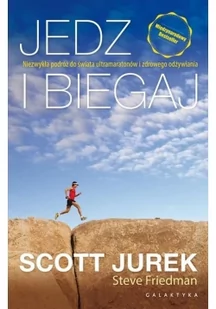 Galaktyka Jedz i biegaj. Wyd. 2017 - Scott Jurek - Powieści - miniaturka - grafika 2