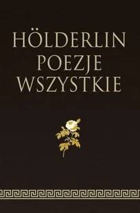 Holderlin. Poezje wszystkie - Friedrich Holderlin - Poezja - miniaturka - grafika 1