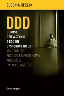 DDD. Dorosłe dziewczynki z rodzin dysfunkcyjnych - Rozwój osobisty - miniaturka - grafika 1