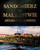 Książki o kulturze i sztuce - Sandomierz w malarstwie Artura Orłowskiego - miniaturka - grafika 1