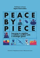 Biznes - Peace by Piece learning to stabilise a military conflict with a strategic game - Agata Dziewulska Red. Naukowy - ebook - miniaturka - grafika 1