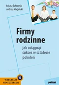 Biznes - Firmy rodzinne. Jak osiągnąć sukces w sztafecie pokoleń - miniaturka - grafika 1