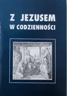 Religia i religioznawstwo - Z Jezusem w codzienności - miniaturka - grafika 1